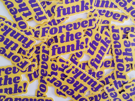 Forever the Funk Vinyl Sticker